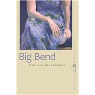Big Bend by Roorbach, Bill, 9780820347233