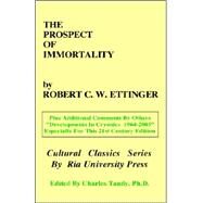 The Prospect of Immortality by Ettinger, Robert C. W., 9780974347233