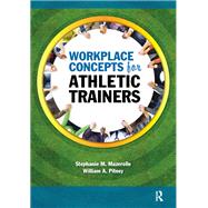 Workplace Concepts for Athletic Trainers by Stephanie Mazerolle; William Pitney, 9781041257233