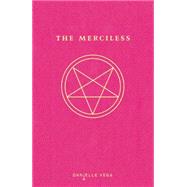 The Merciless by Vega, Danielle, 9781595147233