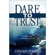 Dare to Trust by Powell, Edward, 9781597817233