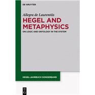 Hegel and Metaphysics by De Laurentiis, Allegra; Whited, Soren (CON), 9783110427233