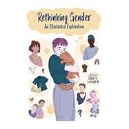 Rethinking Gender An Illustrated Exploration by Luger, Louie, 9780262047234