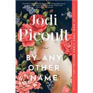 By Any Other Name by Jodi Picoult, 9780593497234