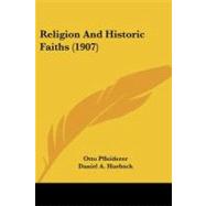 Religion and Historic Faiths by Pfleiderer, Otto; Huebsch, Daniel A., 9781437107234