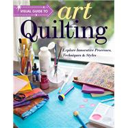 Visual Guide to Art Quilting...,Conner, Lindsay,9781617457234