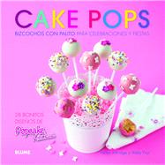 Cake pops Bizcochos con palito para celebraciones y fiestas by Attridge, Helen; Foy, Abby, 9788415317234