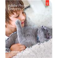 Adobe Photoshop Elements 2020 Classroom in a Book by Carlson, Jeff, 9780136617235