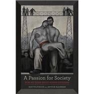 A Passion for Society by Wilkinson, Iain; Kleinman, Arthur, 9780520287235