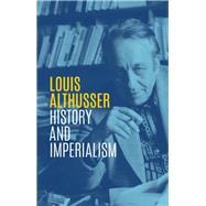 History and Imperialism Writings, 1963-1986 by Althusser, Louis; Goshgarian, G. M., 9781509537235