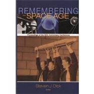 Remembering the Space Age by Dick, Steven J., 9780160817236