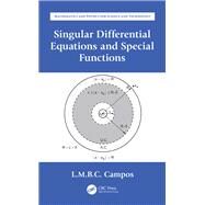 Singular Differential Equations and Special Functions by Campos, Luis Manuel Braga Da Costa, 9780367137236