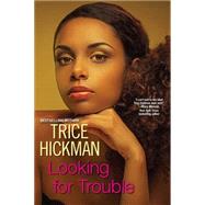 Looking for Trouble by Hickman, Trice, 9780758287236