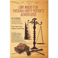 Law Made Fun Through Harry Potter's Adventures by Morris, Karen; Carroll, Bradley S., 9781461157236