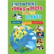 Empowering Young Voices for the Planet by Cherry, Lynne; Texley, Juliana; Lyons, Suzanne, 9781483317236