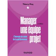 Manager une quipe projet - 5e d. by Thierry Picq, 9782100837236