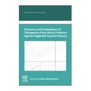 Discovery and Development of Therapeutics from Natural Products Against Neglected Tropical Diseases by Brahmachari, Goutam, 9780128157237