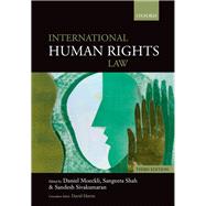 International Human Rights Law by Moeckli, Daniel; Shah, Sangeeta; Sivakumaran, Sandesh; Harris, David, 9780198767237