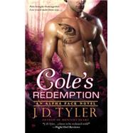 Cole's Redemption An Alpha Pack Novel by Tyler, J.D., 9780451417237