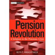 Pension Revolution A Solution to the Pensions Crisis by Ambachtsheer, Keith P., 9780470087237