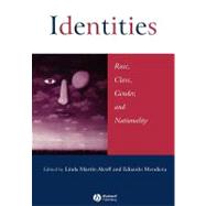 Identities Race, Class, Gender, and Nationality by Alcoff, Linda Martín; Mendieta, Eduardo, 9780631217237