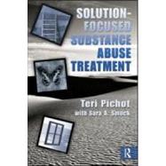 Solution-Focused Substance Abuse Treatment by Pichot; Teri, 9780789037237