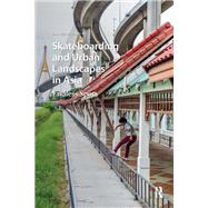 Skateboarding and Urban Landscapes in Asia by Duncan McDuie-Ra, 9781040777237
