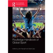 Routledge Handbook of Global Sport by Nauright; John, 9781138887237