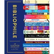 Bibliophile: An Illustrated Miscellany (Book for Writers, Book Lovers Miscellany with Booklist) by Mount, Jane, 9781452167237