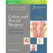 Colon and Rectal Surgery: Abdominal Operations by Wexner, Steven D.; Fleshman, James W., 9781496347237