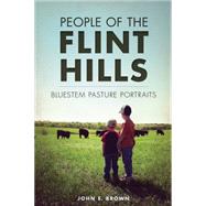 People of the Flint Hills by Brown, John E., 9781626197237