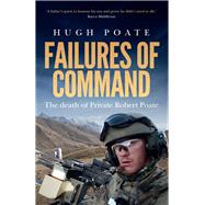 Failures of Command The death of Private Robert Poate by Poate, Hugh, 9781742237237