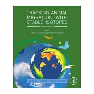 Tracking Animal Migration With Stable Isotopes by Hobson, Keith A.; Wassenaar, Leonard I., 9780128147238