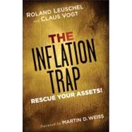 The Global Debt Trap How to Escape the Danger and Build a Fortune by Vogt, Claus; Leuschel, Roland; Weiss, Martin D., 9780470767238