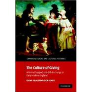 The Culture of Giving: Informal Support and Gift-Exchange in Early Modern England by Ilana Krausman Ben-Amos, 9780521867238