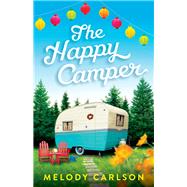 The Happy Camper by Carlson, Melody, 9780800737238