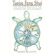 Taoist Feng Shui by Levitt, Susan, 9780892817238
