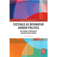 Festivals as Reparative Gender Politics by Zorica Sirocic, 9781000927238