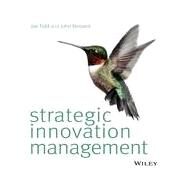 Strategic Innovation Management by Tidd, Joe; Bessant, John R., 9781118457238