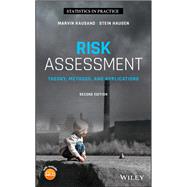 Risk Assessment Theory, Methods, and Applications by Rausand, Marvin; Haugen, Stein, 9781119377238