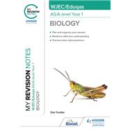 My Revision Notes: WJEC/Eduqas AS/A-Level Year 1 Biology by Dan Foulder, 9781398327238
