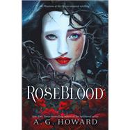 Roseblood by Howard, A. G., 9781419727238