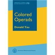 Colored Operads by Yau, Donald, 9781470427238