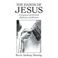 The Hands of Jesus by Keating, Kevin Anthony, 9781973687238