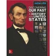 Discovering Our Past: A History of the United States, Student Edition by McGraw-Hill Education, 9780076597239