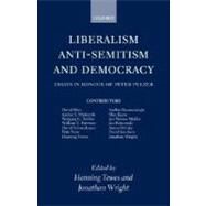 Liberalism, Anti-Semitism, and Democracy Essays in Honour of Peter Pulzer by Tewes, Henning; Wright, Jonathan, 9780198297239