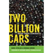 Two Billion Cars Driving Toward Sustainability by Sperling, Daniel; Gordon, Deborah; Schwarzenegger, Arnold, 9780199737239