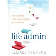 Life Admin by Emens, Elizabeth F., 9780544557239