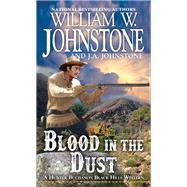 Blood in the Dust by Johnstone, William W.; Johnstone, J.A., 9780786047239