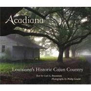 Acadiana by Brasseaux, Carl A.; Gould, Philip, 9780807137239
